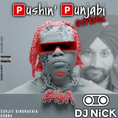 Pushin' Punjabi Hypemix - Surjit Bindrakhia x Gunna (DJ Nick)