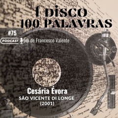 1 Álbum 100 Palavras #75: Cesária Evora - São Vicente Di Longe (2001)