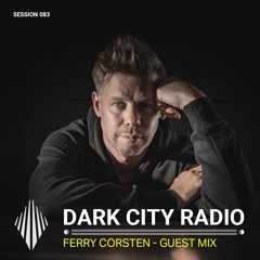 Dark City Radio - EP 083 - Ferry Corsten Guest Mix