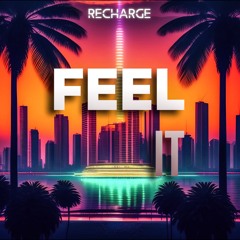 Recharge - Feel It (Out Now)