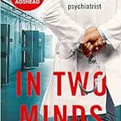 [View] EBOOK ✅ In Two Minds: Stories of Murder, Justice and Recovery from a Forensic