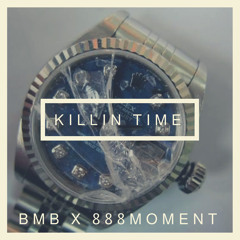 killin time [ft. 888moment](prod. Bailey Daniel)
