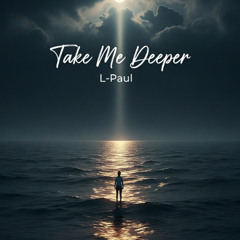 Take Me Deeper
