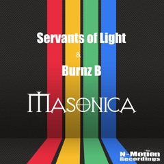 Servants Of Light & Burnz B - Masonica ***OUT NOW!***