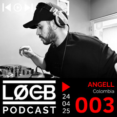 LOCB PODCAST 003 - ANGELL [HARD TECHNO SCHRANZ]