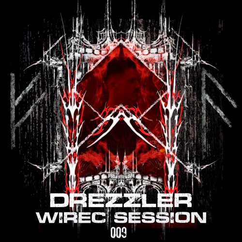 Wirec Session 009 - Drezzler