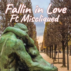 Fallin In Love Ft Miscliqued