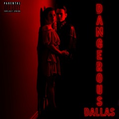 Dangerous - Dallas