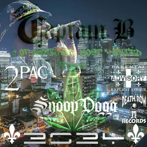 CapTaiN B 2 Of Amerikaz Most Wanted (feat. 2Pac Snoop Dogg (Remix) (Prod By Joe Ma$erati Beat$) 2024