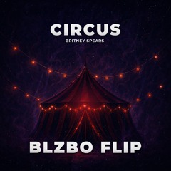 CIRCUS - (BLZBO FLIP)