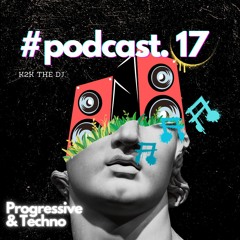 #podcast 17 - Progressive & Techno