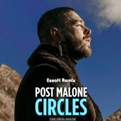 Post Malone - Circles (EssoH Remix)