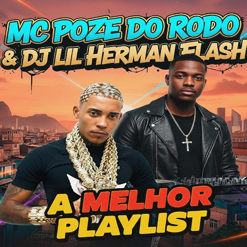 A melhor Playlist de MC Poze Do Rodo Dj Lil Herman Flash