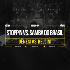 Genesi vs. Bellini - Stoppin vs. Samba Do Brasil (HÄWK Mash-Up)