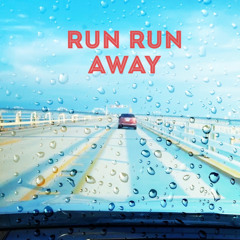 Run Run Away