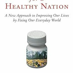 [@Read] Prescription for a Healthy Nation: A New Approach to Improving Our Lives by Fixing Our