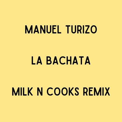Manuel Turizo - La Bachata (Milk N Cooks Remix)