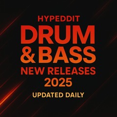 Hypeddit Drum & Bass New Releases 2025 (updated daily) [FREE DL]