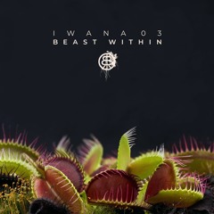IWANA 03 - Beast Within [VA] • Preview Mix • Out Now