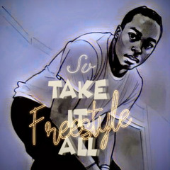 "Take It All" Freestyle
