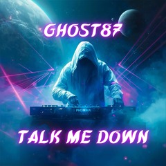 Talk Me Down