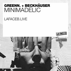 Greenn. + Beckhäuser 4th Episode of Minimadelic Radioshow
