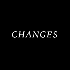 Changes