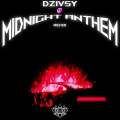 DzivsY - Midnight Anthem (THRASH PLAYA REMIX)