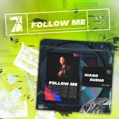 Hiago Bueno - Follow Me (Extended Mix) Free Download