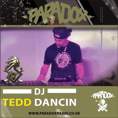 Tedd Dancin' live dj mix on Paradox!