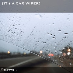 Its A Car Wiper