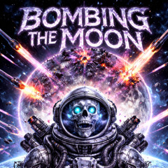 Bombing The Moon