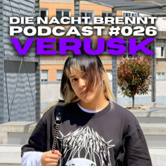 #026 - VERUSK - DIE NACHT BRENNT PODCAST