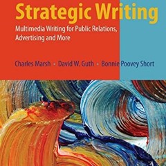 READ [PDF EBOOK EPUB KINDLE] Strategic Writing: Multimedia Writing for Public Relations, Advertising