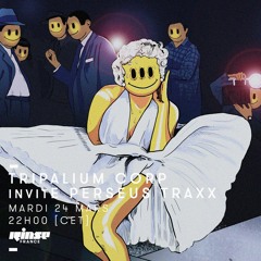 Tripalium Rinse Show #36 - Perseus Traxx