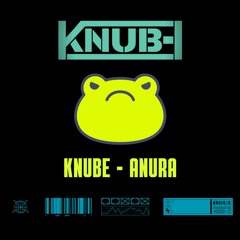 KNUBE - ANURA (FREE DOWNLOAD)