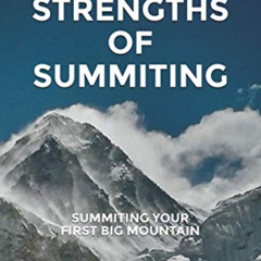 [DOWNLOAD] KINDLE 📙 The Seven Strengths of Summiting: Summiting Your First Big Mount