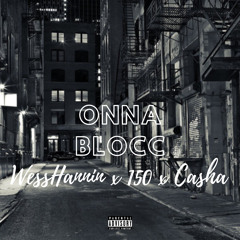 WessHannin x 150 x Casha - Onna Blocc