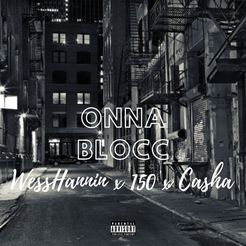 WessHannin x 150 x Casha - Onna Blocc