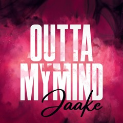 Jaake - Outta My Mind (VHS010)