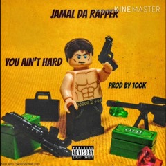 YOU AIN'T HARD  PROD BY 1OOK