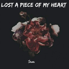 Lost A Piece Of My Heart