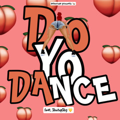 Do Yo Dance (feat. ShutUpShy)