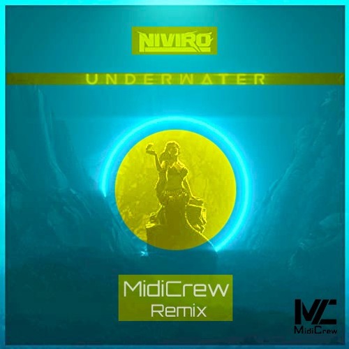 Niviro - Underwater (MidiCrew Remix)