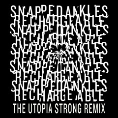 Rechargeable (The Utopia Strong Remix)