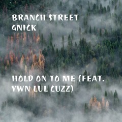 Hold On to Me (feat. YWN Lul Cuzz)