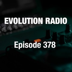 Evolution Radio 378 05-20-2022 (Organic House / Downtempo)