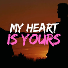 My Heart Is Yours - Official