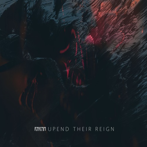UPEND THEIR REIGN  (Ambient Mix)