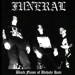 Funeral - Black Flame of Unholy Hate